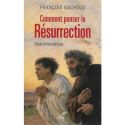 Comment penser la Résurrection ?
