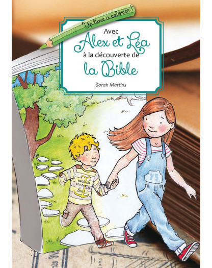Avec Alex et Léa à la découverte de la Bible - Un livre à colorier !