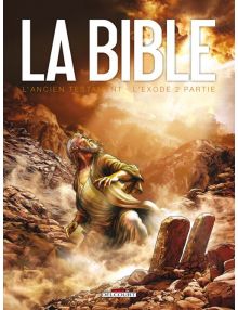 La Bible en bandes dessinées - l'Ancien Testament - L'Exode 2e partie