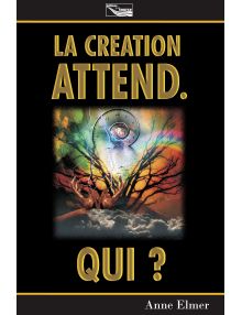 La Création Attend. Qui ?