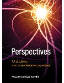 DVD Perspectives - Foi et science : une complémentarité surprenante