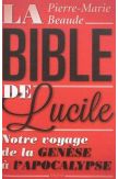 La Bible de Lucile : notre voyage de la Genèse à l'Apocalypse