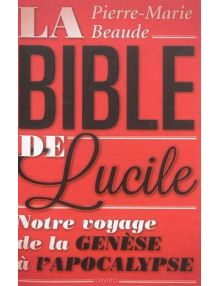 La Bible de Lucile : notre voyage de la Genèse à l'Apocalypse