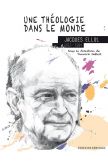 Une théologie dans le monde