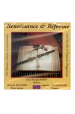 CD Renaissance et Réforme : des chansons et danses de la Renaissance, aux chorals et psaumes huguenots