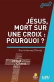 Jésus mort sur une croix : pourquoi ?