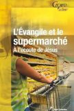 L'Evangile et le supermarché. A l'écoute de Jésus