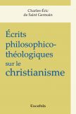 Ecrits philosophico-théologiques sur le christianisme