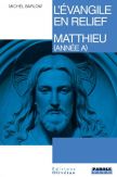 L'évangile en relief : matthieu (Année A)