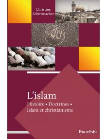 L'Islam. Histoire. Doctrines. Islam et Christianisme