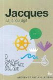 Jacques La foi qui agit - 9 canevas de partage biblique