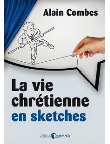 La vie chrétienne en sketches