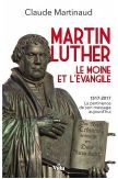 Martin Luther le moine et l'Evangile