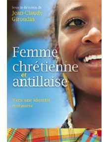 Femme chrétienne et antillaise, vers une identité restaurée