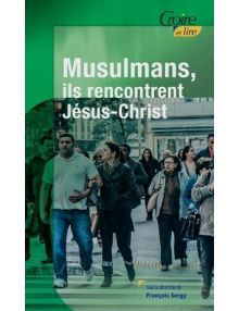 Musulmans ils rencontrent Jésus-Christ