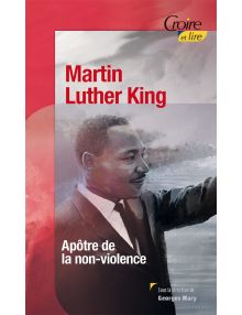 Martin Luther King Apôtre de la non-violence