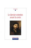 Le dernier entretien avant la croix