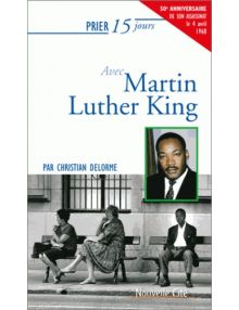 Prier 15 jours avec Martin Luther King