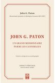 John G. Paton, un grand missionnaire parmi les cannibales