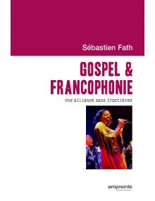 Gospel et francophonie - Une alliance sans frontières (Version Epub)