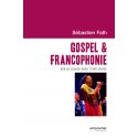 Gospel et francophonie - Une alliance sans frontières (Version Epub)
