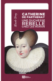 Catherine de Parthenay, une duchesse rebelle chez les Rohan