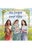Un temps pour elles, des histoires de femmes de la Bible