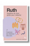 Ruth Questions de choix : quitter pour s'attacher