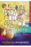 Premier guide pratique de prière tome 1