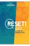 Reset ! Vivre la grâce à l' ère du burn-out