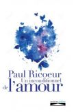 Paul Ricoeur, un inconditionnel de l' amour