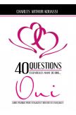 40 questions essentielles avant de dire ...oui