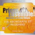 CD Prions ensemble : Vie abondante et prospère (Vol. 2)