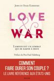 Love & war L'amour est un combat qui se gagne à deux - Comment faire durer son couple ?