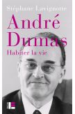 André Dumas. Habiter la vie