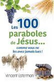 Les 100 paraboles de Jésus... comme vous ne les avez jamais lues