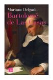 Bartolomé de Las Casas - Sa vie et son œuvre en défense des Indiens