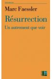 Résurrection. Un autrement que voir