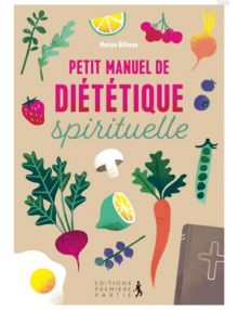 Petit manuel de diététique spirituelle