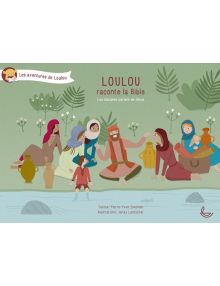 Loulou raconte la Bible : Les disciples parlent de Jésus