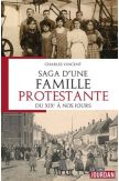 Saga d'une famille protestante du 19eme siècle à nos jours