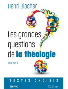 Les grandes questions de la théologie Vol 1