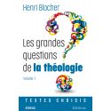 Les grandes questions de la théologie Vol 1