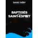 Baptisés dans le Saint Esprit