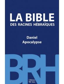La Bible des Racines Hébraïques Daniel, Apocalypse