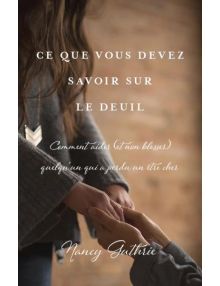 Ce que vous devez savoir sur le deuil