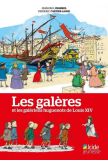 Les galères et les galériens huguenots de Louis XIV