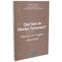 Que faire de l'Ancien Testament ?