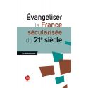 Evangéliser la France sécularisée du 21è siècle