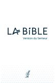 La Bible, version du Semeur, révision 2015 Couverture souple blanche